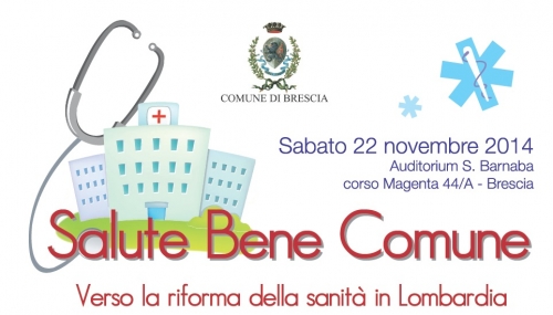 Salute bene comune. Verso la riforma della sanita' in Lombardia - Convegno 22 novembre 2014