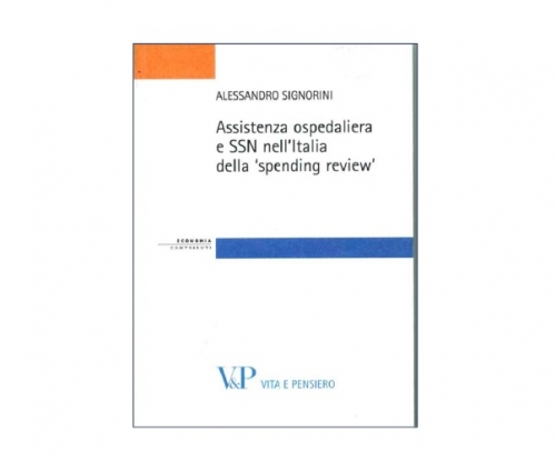 Presentazione del saggio -Assistenza ospedaliera e SSN nell’Italia della spending review-