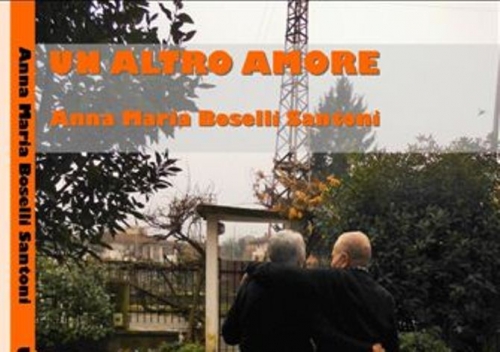 Presentazione libro -Un altro amore- di Anna Maria Boselli Santoni - 04/03/2015