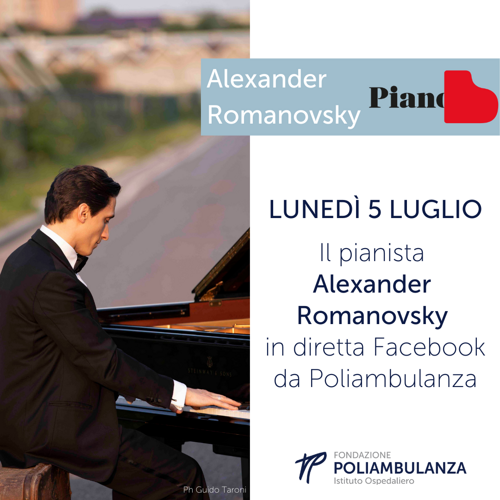 Lunedì 5 luglio: il pianista Alexander Romanovsky in diretta Facebook e YouTube da Poliambulanza
