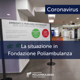 Coronavirus: la situazione in Fondazione Poliambulanza