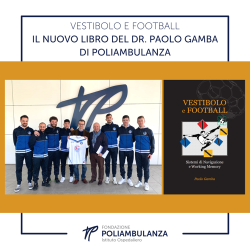 Vestibolo e Football: il nuovo libro del dr. Paolo Gamba di Poliambulanza