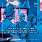 Aggiornamento classifiche del Programma Nazionale Esiti di Agenas: Fondazione Poliambulanza tra i migliori ospedali italiani in ambito cardiovascolare e non solo