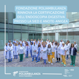 Fondazione Poliambulanza rinnova la certificazione dell’Endoscopia Digestiva presso la SIED e Anote-Anigea