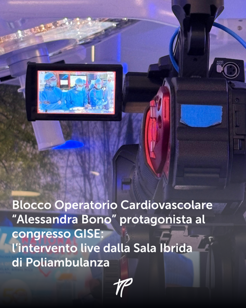 Blocco Operatorio Cardiovascolare “Alessandra Bono” protagonista al congresso GISE: l’intervento live dalla Sala Ibrida di Poliambulanza 