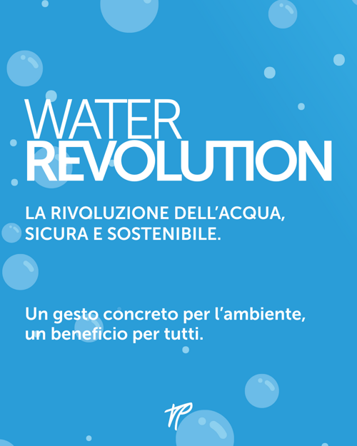WATER REVOLUTION. Acqua sicura e sostenibile in Poliambulanza.