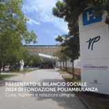 La presentazione del Bilancio sociale 2024 di Fondazione Poliambulanza:  cura, numeri e relazioni umane.