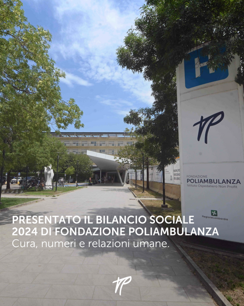 La presentazione del Bilancio sociale 2024 di Fondazione Poliambulanza:  cura, numeri e relazioni umane.
