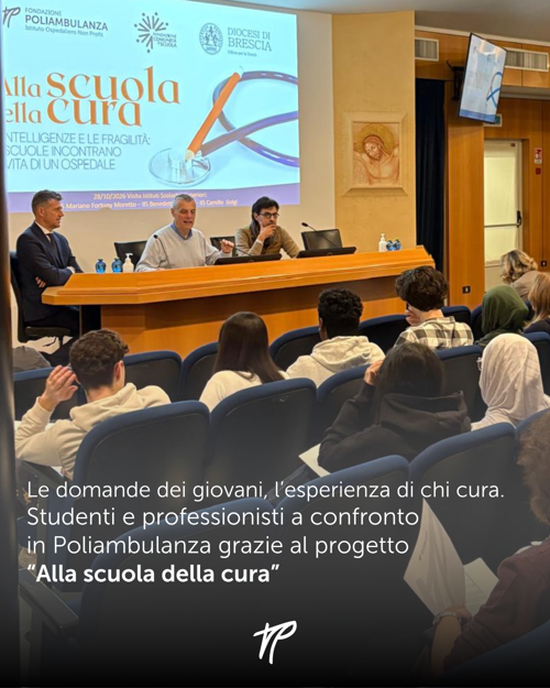 Le domande dei giovani, l’esperienza di chi cura studenti e professionisti a confronto in Poliambulanza grazie al progetto “Alla scuola della cura”