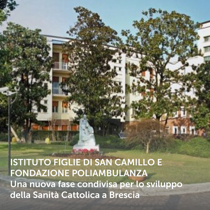 Istituto Figlie di San Camillo e Fondazione Poliambulanza: una nuova fase condivisa per lo sviluppo della Sanità Cattolica a Brescia