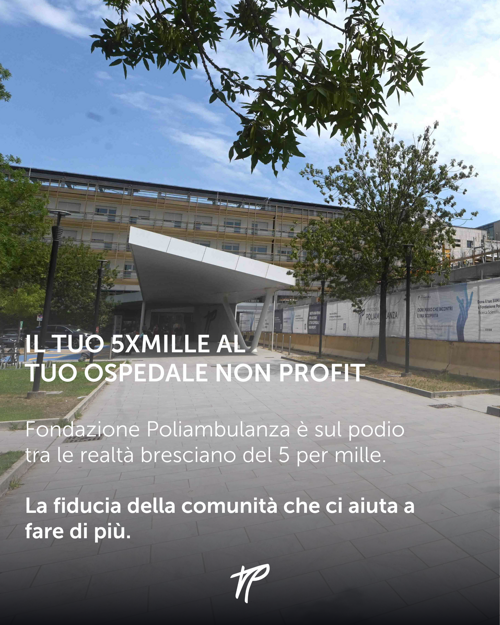 Fondazione Poliambulanza sul podio bresciano del 5 per Mille per il Non Profit: grazie a chi ci ha scelto 