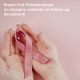 Breast Unit Poliambulanza: un impegno costante nel follow-up dei pazienti