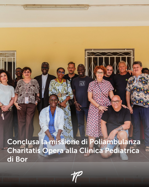 Conclusa la missione di Poliambulanza Charitatis Opera alla Clinica Pediatrica di Bor 