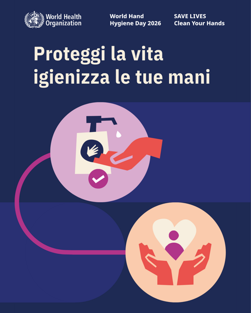“PROTEGGI LA VITA: IGIENIZZA LE TUE MANI” Giornata Mondiale per l’Igiene delle Mani – 5 maggio 2026