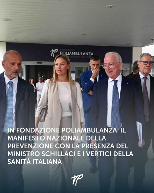 IN FONDAZIONE POLIAMBULANZA  IL MANIFESTO NAZIONALE DELLA PREVENZIONE CON LA PRESENZA DEL MINISTRO SCHILLACI E I VERTICI DELLA SANITÀ ITALIANA