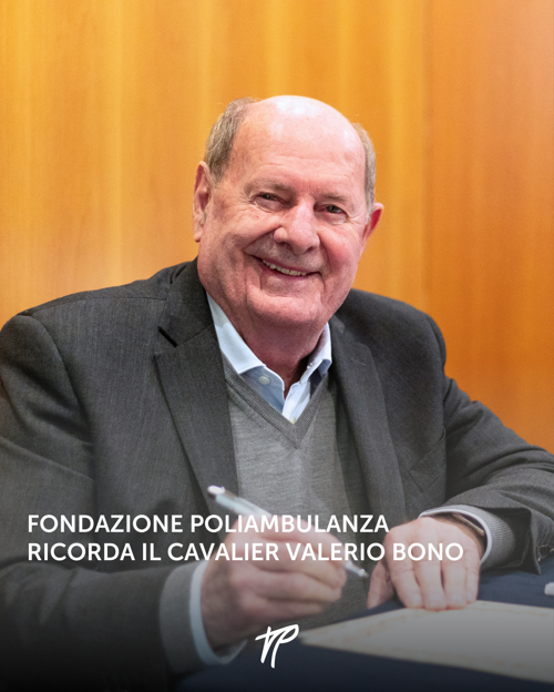 Fondazione Poliambulanza ricorda il Cavalier Valerio Bono