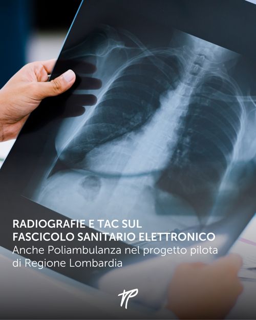 Diagnostica per immagini sul Fascicolo Sanitario Elettronico: Poliambulanza nella rete del progetto regionale