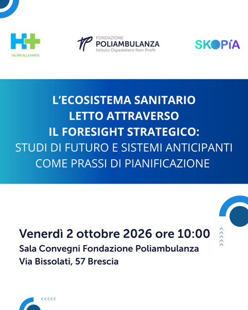 Venerdì 2 ottobre: il futuro della sanità tra foresight strategico e sistemi anticipanti